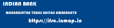 INDIAN BANK  MAHARASHTRA THANE KALYAN AMBARNATH  ifsc code